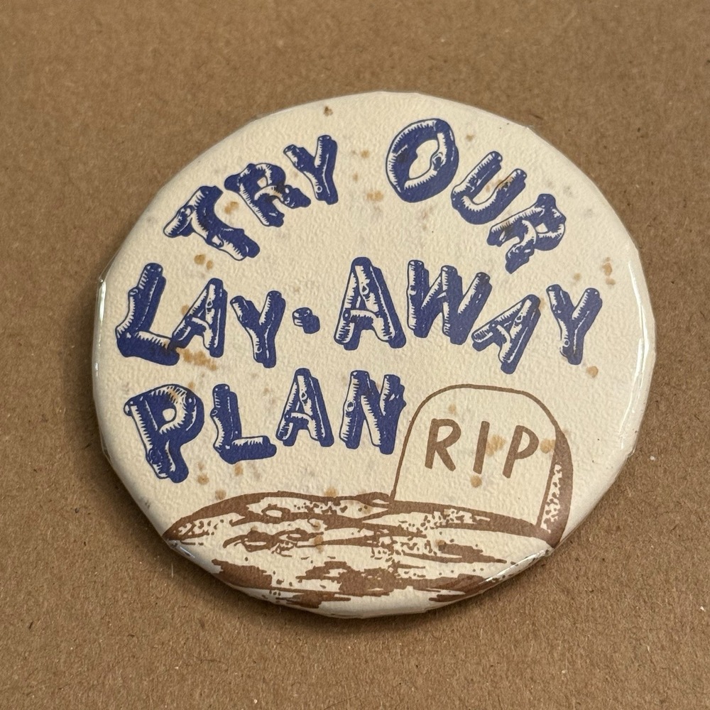Try Our Layaway Plan RIP Graveyard Vintage Pinback Button Pin Round Circle